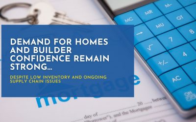 Demand For Homes & Builder Confidence Remain Strong